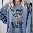 You Cannot Scare Me I'm A Middle School Teacher Halloween Comfort Colors Sweatshirt Blue Jean You Cannot Scare Me I'm A Middle School Teacher Halloween Comfort Colors Sweatshirt Blue Jean