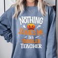 You Cannot Scare Me I'm An Toddler Teacher Halloween Men Women Kids Comfort Colors Sweatshirt Blue Jean You Cannot Scare Me I'm An Toddler Teacher Halloween Men Women Kids Comfort Colors Sweatshirt Blue Jean