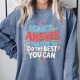 I Can't Answer That For You Staar Test Teacher Testing Day Comfort Colors Sweatshirt Blue Jean I Can't Answer That For You Staar Test Teacher Testing Day Comfort Colors Sweatshirt Blue Jean