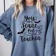 You Can't Scare Me I'm a Teacher Comfort Colors Sweatshirt Blue Jean You Can't Scare Me I'm a Teacher Comfort Colors Sweatshirt Blue Jean