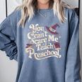 You Can't Scare Me I Teach Preschool Teacher Halloween Witch Comfort Colors Sweatshirt Blue Jean You Can't Scare Me I Teach Preschool Teacher Halloween Witch Comfort Colors Sweatshirt Blue Jean