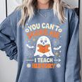 You Can't Scare Me I Teach History Retro Teacher Halloween Comfort Colors Sweatshirt Blue Jean You Can't Scare Me I Teach History Retro Teacher Halloween Comfort Colors Sweatshirt Blue Jean