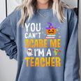 You Cant Scare Me Im A Teacher Halloween Trick Or Teach 2024 Comfort Colors Sweatshirt Blue Jean You Cant Scare Me Im A Teacher Halloween Trick Or Teach 2024 Comfort Colors Sweatshirt Blue Jean