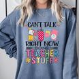Can't Talk Right Now Doing Teacher Stuff Comfort Colors Sweatshirt Blue Jean