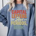 Capital Letters And Periods Bruh Teacher Grammar Kids Comfort Colors Sweatshirt Blue Jean Capital Letters And Periods Bruh Teacher Grammar Kids Comfort Colors Sweatshirt Blue Jean