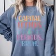 Capital Letters And Periods Bruh Bruh Teacher Women Comfort Colors Sweatshirt Blue Jean