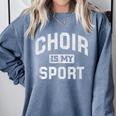 Choir Is My Sport Quote Choir Teacher Comfort Colors Sweatshirt Blue Jean Choir Is My Sport Quote Choir Teacher Comfort Colors Sweatshirt Blue Jean