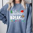 Is It Christmas Break Yet Teacher Xmas Light Santa Hat Comfort Colors Sweatshirt Blue Jean Is It Christmas Break Yet Teacher Xmas Light Santa Hat Comfort Colors Sweatshirt Blue Jean