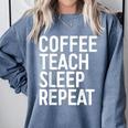 Coffee Teach Sleep Repeat Shirt Coffee Men Women Teacher Comfort Colors Sweatshirt Blue Jean Coffee Teach Sleep Repeat Shirt Coffee Men Women Teacher Comfort Colors Sweatshirt Blue Jean