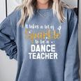 To Be A Dance Teacher Dance Instructor Dancing Teacher Comfort Colors Sweatshirt Blue Jean To Be A Dance Teacher Dance Instructor Dancing Teacher Comfort Colors Sweatshirt Blue Jean