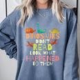 Dinosaurs Didnt Read Look What Happened To Them Teacher Comfort Colors Sweatshirt Blue Jean Dinosaurs Didnt Read Look What Happened To Them Teacher Comfort Colors Sweatshirt Blue Jean