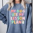 My Dog Ate My Lesson Plan Kindergarten Teacher Dog Lover For Men Women Comfort Colors Sweatshirt Blue Jean