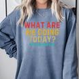 What Are We Doing Today PE Teacher Life Comfort Colors Sweatshirt Blue Jean