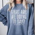 What Are We Doing Today PE Teacher Life Funny Men Women Kids Comfort Colors Sweatshirt Blue Jean What Are We Doing Today PE Teacher Life Funny Men Women Kids Comfort Colors Sweatshirt Blue Jean