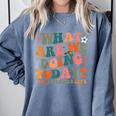 What Are We Doing Today Physical Education PE Teacher Women Comfort Colors Sweatshirt Blue Jean