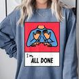 All Done Sped Teacher ASL Teacher Neurodiversity Hand Sign Comfort Colors Sweatshirt Blue Jean All Done Sped Teacher ASL Teacher Neurodiversity Hand Sign Comfort Colors Sweatshirt Blue Jean
