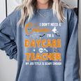 I Don't Need A Costume I'm A Daycare Teacher Halloween Women Comfort Colors Sweatshirt Blue Jean I Don't Need A Costume I'm A Daycare Teacher Halloween Women Comfort Colors Sweatshirt Blue Jean
