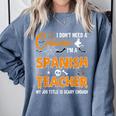 I Don't Need A Costume I'm A Spanish Teacher Halloween Men Women Comfort Colors Sweatshirt Blue Jean I Don't Need A Costume I'm A Spanish Teacher Halloween Men Women Comfort Colors Sweatshirt Blue Jean