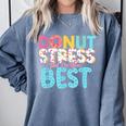 Donut Stress Just Do Your Best Teachers Testing Day For Men Women Girls Kids Comfort Colors Sweatshirt Blue Jean Donut Stress Just Do Your Best Teachers Testing Day For Men Women Girls Kids Comfort Colors Sweatshirt Blue Jean