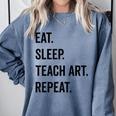 Eat Sleep Teach Art Repeat Teaching Art Teacher Comfort Colors Sweatshirt Blue Jean Eat Sleep Teach Art Repeat Teaching Art Teacher Comfort Colors Sweatshirt Blue Jean