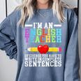 Im English Teacher You Have To Write In Complete Sentences Comfort Colors Sweatshirt Blue Jean Im English Teacher You Have To Write In Complete Sentences Comfort Colors Sweatshirt Blue Jean