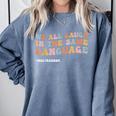 ESL Teacher We All Laugh In The Same Language Comfort Colors Sweatshirt Blue Jean ESL Teacher We All Laugh In The Same Language Comfort Colors Sweatshirt Blue Jean
