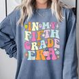 In My Fifth Grade Era 5th Grade Era Teacher Back To School Comfort Colors Sweatshirt Blue Jean In My Fifth Grade Era 5th Grade Era Teacher Back To School Comfort Colors Sweatshirt Blue Jean