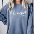Is It A Full Moon Teachers For Men Women T-Shirt Comfort Colors Sweatshirt Blue Jean Is It A Full Moon Teachers For Men Women T-Shirt Comfort Colors Sweatshirt Blue Jean