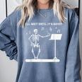 Funny Skeleton Music Teacher I'Ll Wait Until It's Quiet Comfort Colors Sweatshirt Blue Jean