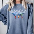 Geography Teacher Earth Day Is Where It's At For Men Women Kids Comfort Colors Sweatshirt Blue Jean Geography Teacher Earth Day Is Where It's At For Men Women Kids Comfort Colors Sweatshirt Blue Jean