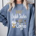 Half Coffee Half English Teacher English Teacher Men Women Comfort Colors Sweatshirt Blue Jean