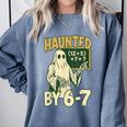Halloween Costume Haunted By 67 Ghost Math Teacher Professor Comfort Colors Sweatshirt Blue Jean Halloween Costume Haunted By 67 Ghost Math Teacher Professor Comfort Colors Sweatshirt Blue Jean