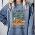Halloween Teacher I'Ll Just Wait Until It's Quiet Comfort Colors Sweatshirt Blue Jean Halloween Teacher I'Ll Just Wait Until It's Quiet Comfort Colors Sweatshirt Blue Jean