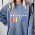 Happy Fri Yay Teacher Friday Saying Comfort Colors Sweatshirt Blue Jean Happy Fri Yay Teacher Friday Saying Comfort Colors Sweatshirt Blue Jean
