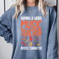 Having a Weird Music Teacher Builds Character Music Teacher Comfort Colors Sweatshirt Blue Jean
