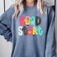 Head Start Team Homeschool Teacher Headstart Back To School Comfort Colors Sweatshirt Blue Jean