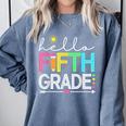 Hello Fifth Grade Teacher Student 5th Grade Back To School Comfort Colors Sweatshirt Blue Jean Hello Fifth Grade Teacher Student 5th Grade Back To School Comfort Colors Sweatshirt Blue Jean