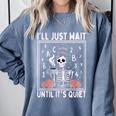 I'Ll Just Wait Until It's Quiet Skeleton Coffee Teacher Comfort Colors Sweatshirt Blue Jean I'Ll Just Wait Until It's Quiet Skeleton Coffee Teacher Comfort Colors Sweatshirt Blue Jean