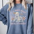I'Ll Just Wait Until It's Quiet Skeleton Teacher Comfort Colors Sweatshirt Blue Jean I'Ll Just Wait Until It's Quiet Skeleton Teacher Comfort Colors Sweatshirt Blue Jean