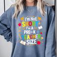 I'm Not Short I'm A Pre-K Teacher Size Back To School Comfort Colors Sweatshirt Blue Jean I'm Not Short I'm A Pre-K Teacher Size Back To School Comfort Colors Sweatshirt Blue Jean