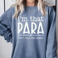 I'm That Para They Told You Abou Paraprofessional Teacher Comfort Colors Sweatshirt Blue Jean I'm That Para They Told You Abou Paraprofessional Teacher Comfort Colors Sweatshirt Blue Jean