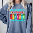 THE INFLUENCE OF A GREAT TEACHER IS NEVER ERASED Teaching For Men Women Girls Kids Comfort Colors Sweatshirt Blue Jean
