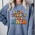 Its A Good Day To Do Math Retro Math Teacher Student Comfort Colors Sweatshirt Blue Jean Its A Good Day To Do Math Retro Math Teacher Student Comfort Colors Sweatshirt Blue Jean
