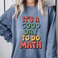 It's A Good Day To Do Math Retro Math Teacher Student Comfort Colors Sweatshirt Blue Jean It's A Good Day To Do Math Retro Math Teacher Student Comfort Colors Sweatshirt Blue Jean
