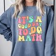 It's A Good Day To Do Math Teachers Women Kids Math Comfort Colors Sweatshirt Blue Jean