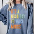 It's A Good Day To Make Music Music Lover Teacher Comfort Colors Sweatshirt Blue Jean It's A Good Day To Make Music Music Lover Teacher Comfort Colors Sweatshirt Blue Jean