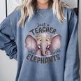 Just a Teacher Who Loves Elephants Elephant Lover Educator Comfort Colors Sweatshirt Blue Jean Just a Teacher Who Loves Elephants Elephant Lover Educator Comfort Colors Sweatshirt Blue Jean