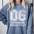 Kids Hello Sixth Back To School 6th Grade Dream Team Teacher Comfort Colors Sweatshirt Blue Jean