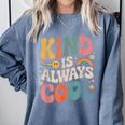 Kind Is Always Cool Teacher Graphic Tees Choose Kindness Comfort Colors Sweatshirt Blue Jean Kind Is Always Cool Teacher Graphic Tees Choose Kindness Comfort Colors Sweatshirt Blue Jean