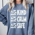 Be Kind Be Calm Be Safe Awareness For Teachers For Men Women Kids Comfort Colors Sweatshirt Blue Jean Be Kind Be Calm Be Safe Awareness For Teachers For Men Women Kids Comfort Colors Sweatshirt Blue Jean